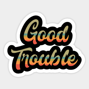 Good Trouble Sticker